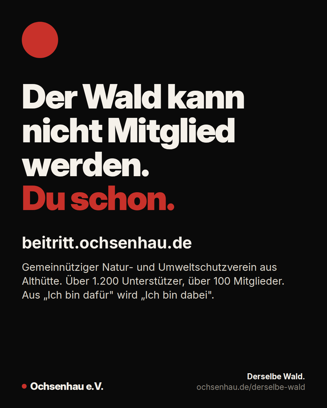 Der Wald kann nicht Mitglied werden. Du schon.